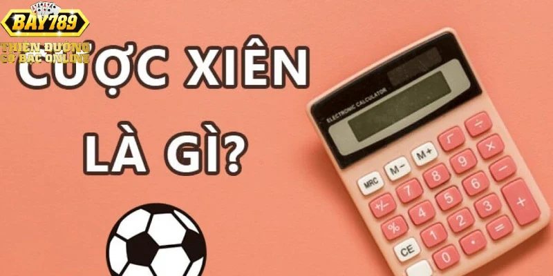 Định nghĩa chi tiết về cược xiên, cách thức hoạt động, các thuật ngữ liên quan