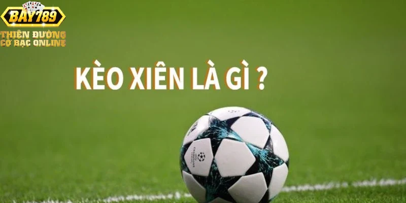 Ứng dụng và cách chơi cược xiên tại Bay789